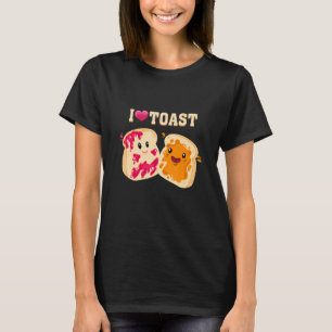 I Just Love Toast Bread Eat Food Toast Bread T-Shirt