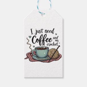 I Just Need a Coffee and Crochet  Gift Tags