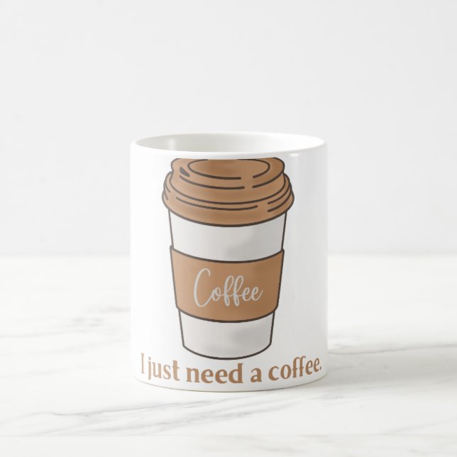 'I Just Need a Coffee' Minimalist Mug (Center)