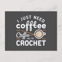 I Just Need Coffee and My Crochet Quote Art