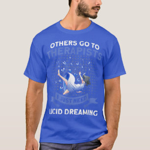 I Just Need Lucid Dreaming Haunted House Ghost Hun T-Shirt