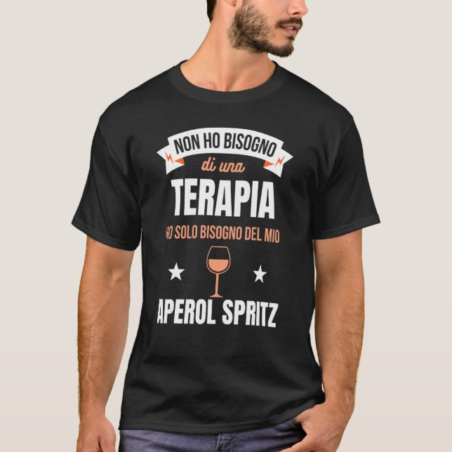 I Just Need My Aperol Spritz Wine Cocktail T-Shirt (Front)