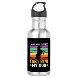 I Just Need My Dog Therapy 532 Ml Water Bottle