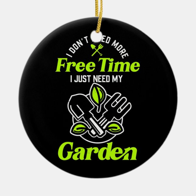 I Just Need My Gardens Ceramic Tree Decoration (Front)