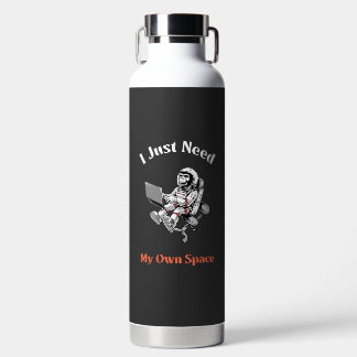 I Just Need My Own Space Water Bottle