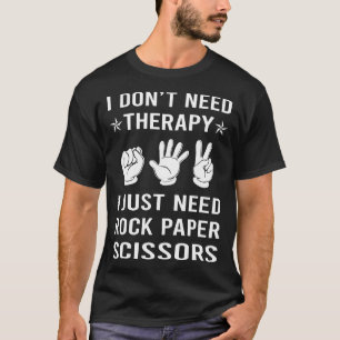 I Just Need Rock Paper Scissors T-Shirt