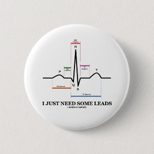 I Just Need Some Leads (ECG/EKG Heartbeat) 6 Cm Round Badge