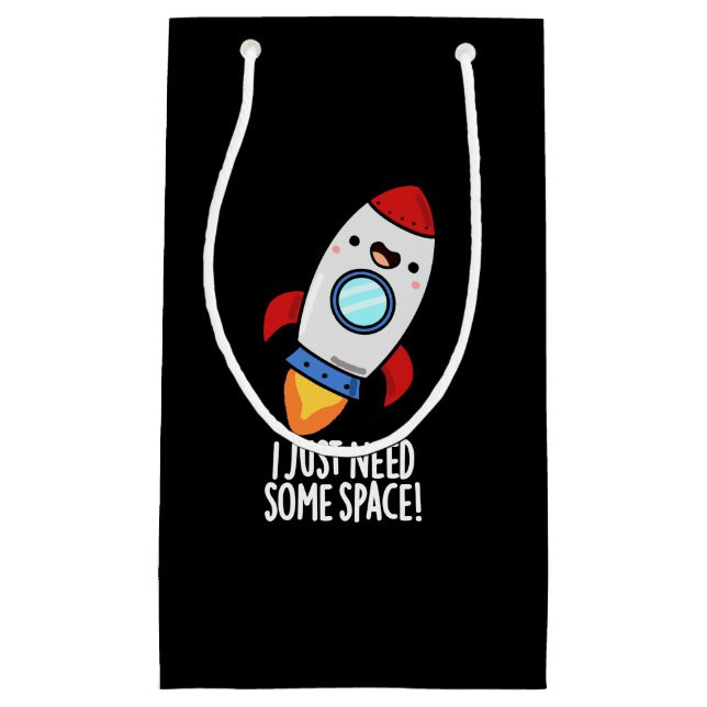 I Just Need Some Space Funny Rocket Pun Dark BG Small Gift Bag (Front)