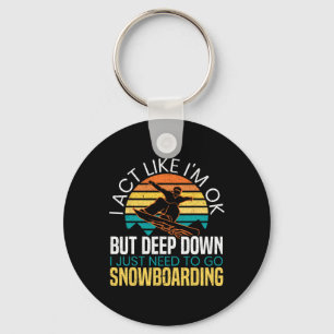 I Just Need To Go Snowboarding Snowboarder Snowboa Key Ring