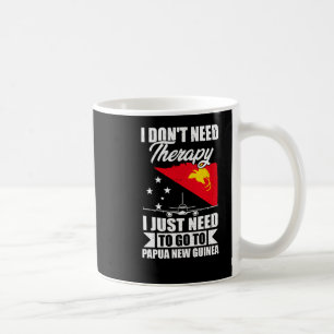 I Just Need To Go To Papua New Guinea _1  Coffee Mug