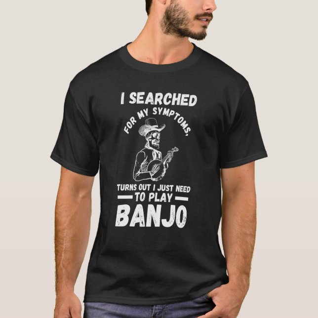 I just need to play Banjo Banjo T-Shirt (Front)