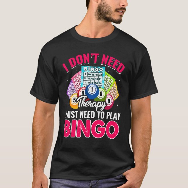 I Just Need To Play Bingo  Bingo Player Caller Wom T-Shirt (Front)