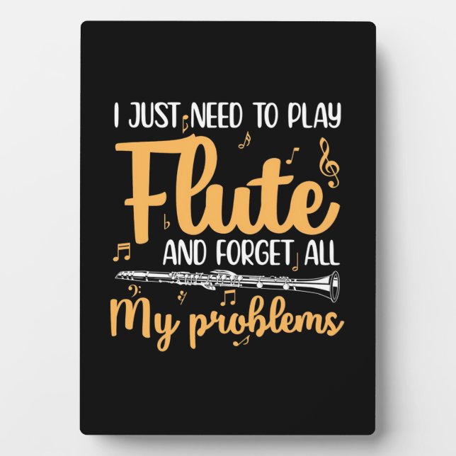 I Just Need To Play Flute Plaque (Front)