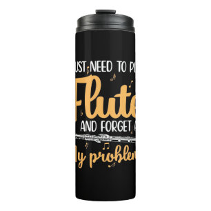 I Just Need To Play Flute Thermal Tumbler
