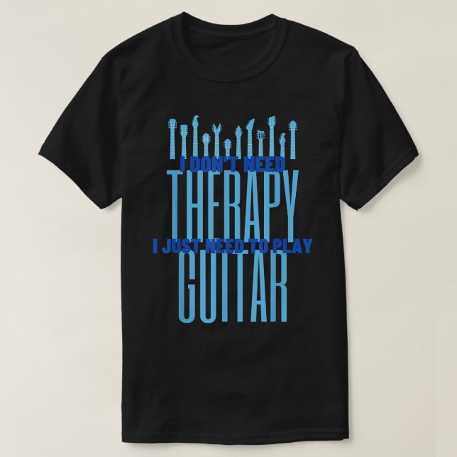 I Just Need To Play Guitar PlayerFunny Guitar 1695 T-Shirt (Design Front)