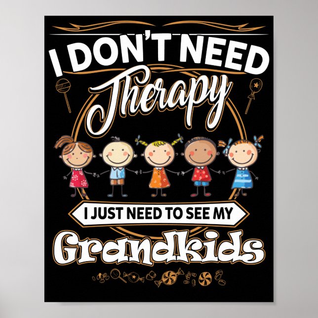 I Just Need To See My Grandkids Poster (Front)