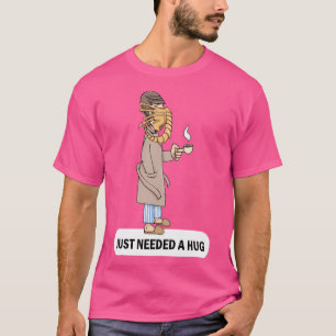 I Just Needed A Hug T-Shirt