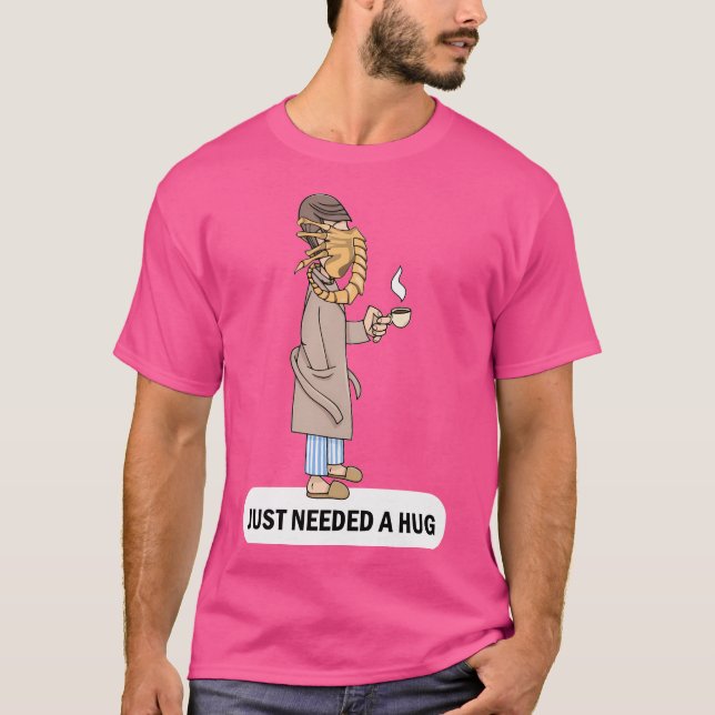 I Just Needed A Hug T-Shirt (Front)