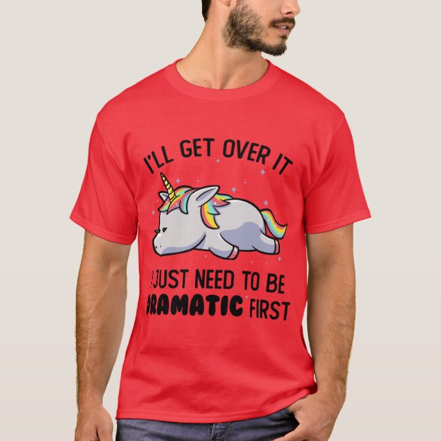 I Just Needo Be Dramatic Lazy Unicorn Gift boy T-Shirt (Front)