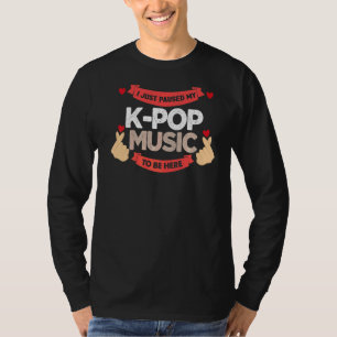 I Just Paused My K Pop Bubble Tea T-Shirt