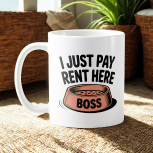 I Just Pay Rent Here Pet Rule Humor Coffee Mug