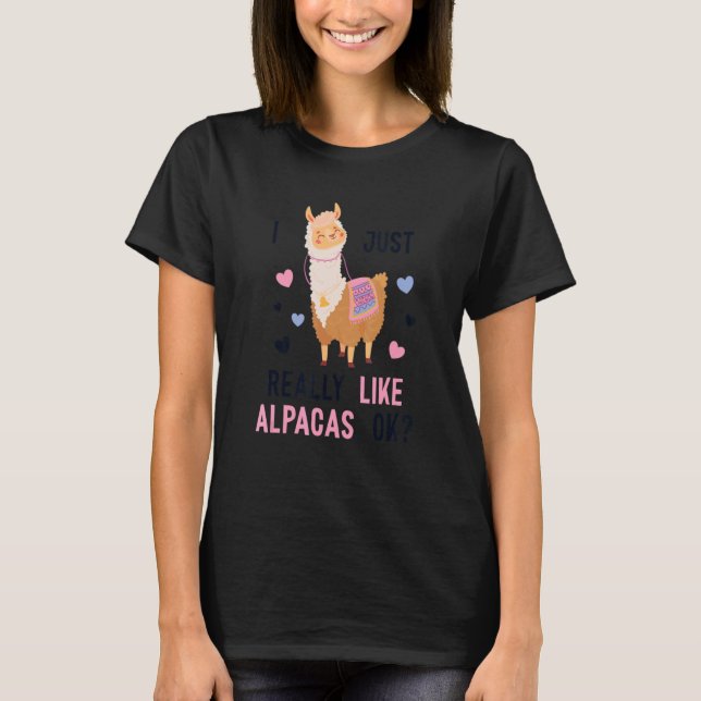 I Just Really Like Alpacas Huacaya Pako Lama Alpac T-Shirt (Front)