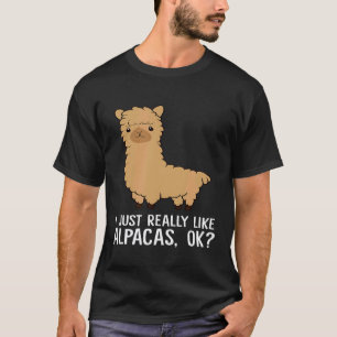 I Just Really Like Alpacas OK Men Women Kids Llama T-Shirt
