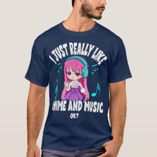 I Just Really Like Anime and Music Girl chibi Anim T-Shirt