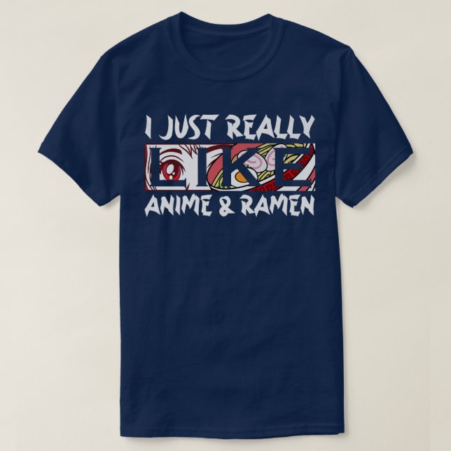 I Just Really Like Anime And Ramen Kawaii Manga 21 T-Shirt (Design Front)