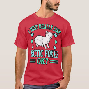 I Just Really Like Arctic Foes Ok T-Shirt