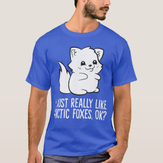 I Just Really Like Arctic Foes Okay Cartoon Arctic T-Shirt