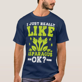I Just Really Like Asparagus ok  T-Shirt