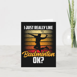 I Just Really Like Badminton Ok Match Team Player Card