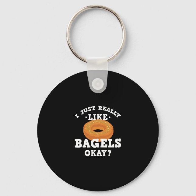 I Just Really Like Bagels Funny Quote Keychain (Front)