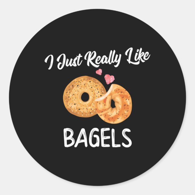 I Just Really Like Bagels National Bagel Day Foodi Classic Round Sticker (Front)