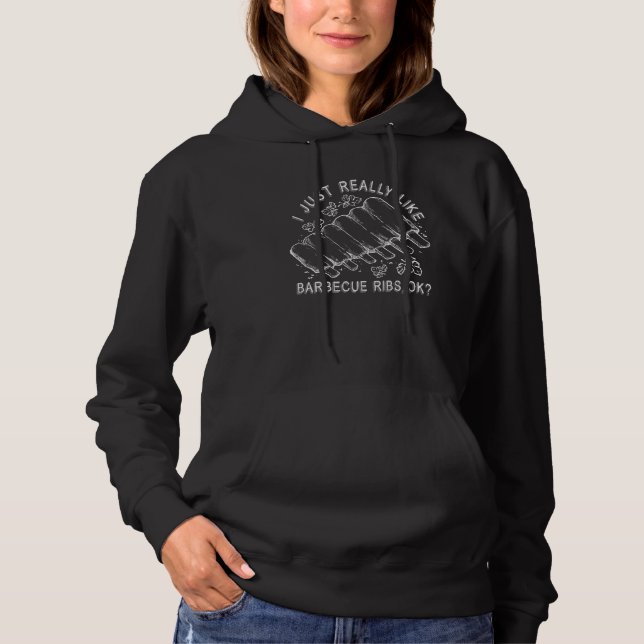 I Just Really Like Barbecue Ribs  Ok Grilled Spare Hoodie (Front)