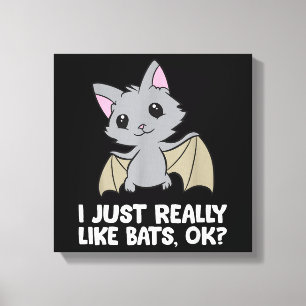 I Just Really Like Bats, Okay Funny Bat Lover Canvas Print