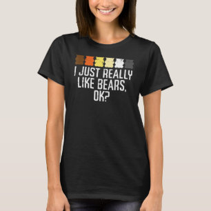 I Just Really Like Bears Ok Gay Cute Lgbt Rainbow  T-Shirt