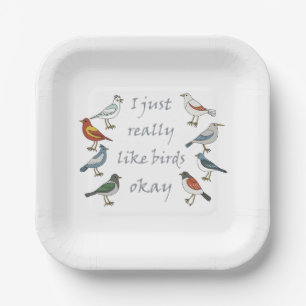 I Just Really Like Birds OK Birdwatcher  Paper Plate