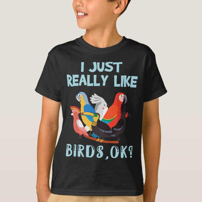I Just Really Like Birds, Ok - Funny Toucan Macaw  T-Shirt (Front)