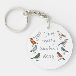 I Just Really Like Birds OK T-Shirt Birdwatcher  Key Ring