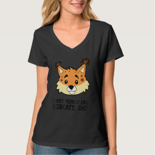 I Just Really Like Bobcats T-Shirt