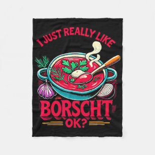 I Just Really Like Borscht Russian Ukrainian Food Fleece Blanket