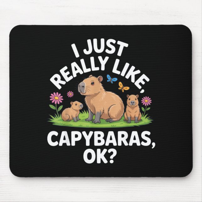 I Just Really Like Capybaras Ok_ Animal Lover Funn Mouse Mat (Front)