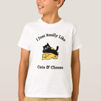I Just Really Like Cats & Cheese Black Writing