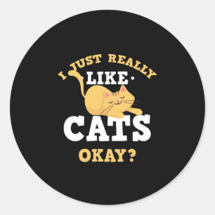 I Just Really Like Cats Funny Quote Sticker