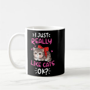 I Just Really Like Cats Ok Cute Cat  Coffee Mug