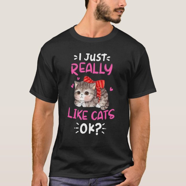 I Just Really Like Cats Ok Cute Cat T-Shirt (Front)