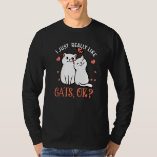 I Just Really Like Cats Ok Funny Cat Lover Christm T-Shirt
