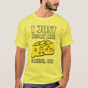 I Just Really Like Cheese OK T-Shirt